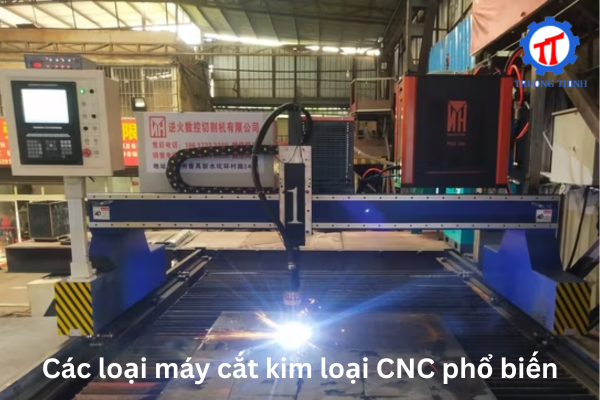Các loại máy cắt kim loại CNC phổ biến