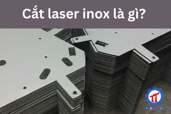 Cắt laser inox là gì?