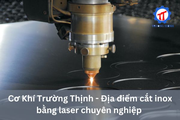 Truong Thinh Mechanical Engineering - Professional Stainless Steel Laser Cutting Location