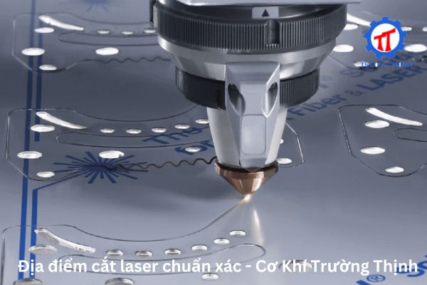 Precise Laser Cutting Location - Cơ Khí Trường Thịnh