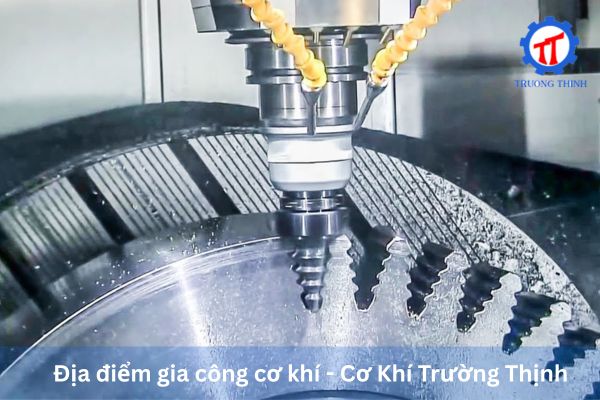 Mechanical machining location – Truong Thinh Mechanical Engineering