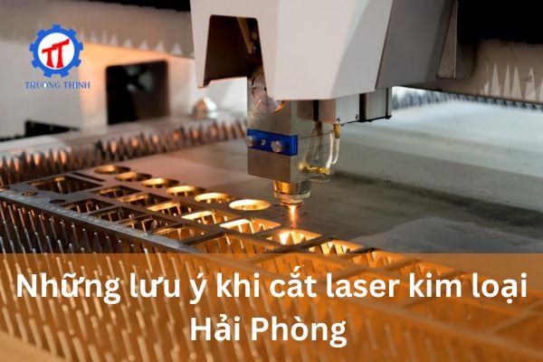 Considerations for Metal Laser Cutting in Hai Phong