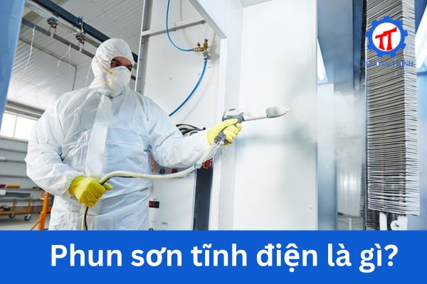 Phun sơn tĩnh điện là gì?