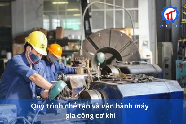 Manufacturing and operation process of mechanical machining machines