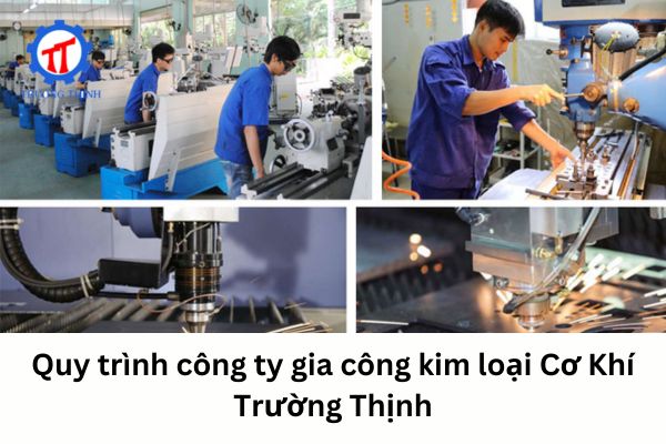 Metal Fabrication Process at Truong Thinh Mechanical