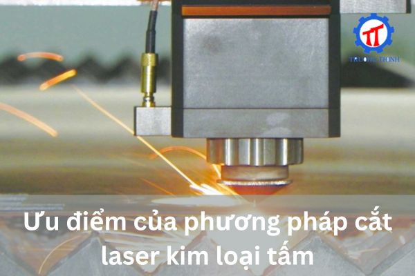 Ưu điểm của phương pháp cắt laser kim loại tấm
