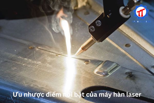 Ưu nhược điểm nổi bật của máy hàn laser