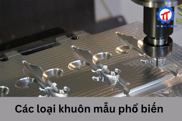 Các loại khuôn mẫu phổ biến 