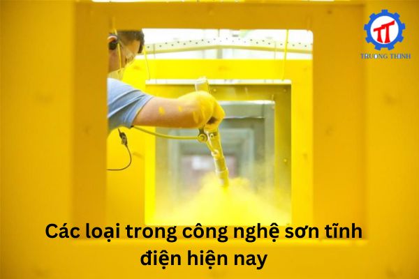 Các loại trong công nghệ sơn tĩnh điện hiện nay
