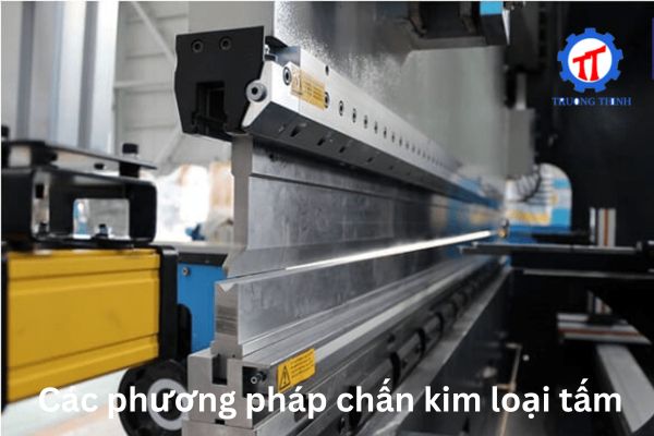 Các phương pháp chấn kim loại tấm