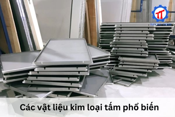 Các vật liệu kim loại tấm phổ biến