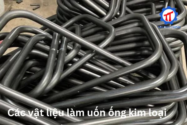 Các vật liệu làm uốn ống kim loại