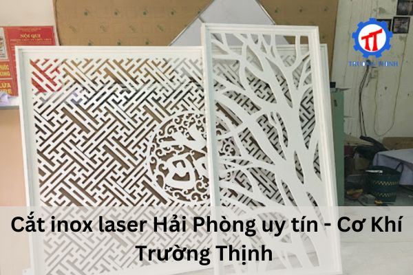 Cắt inox laser Hải Phòng uy tín - Cơ Khí Trường Thịnh