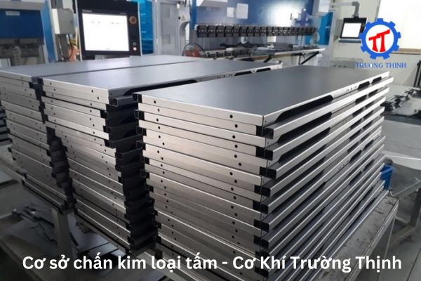 Cơ sở chấn kim loại tấm - Cơ Khí Trường Thịnh