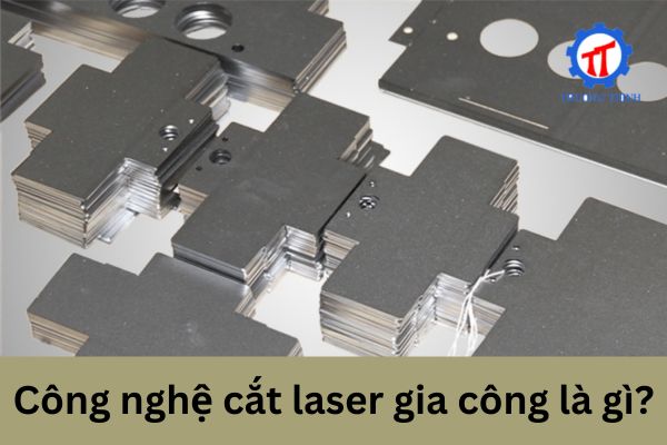 Công nghệ cắt laser gia công là gì?