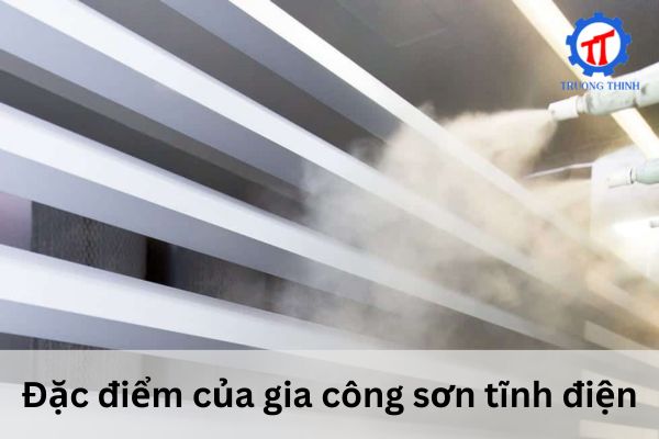 Đặc điểm của gia công sơn tĩnh điện