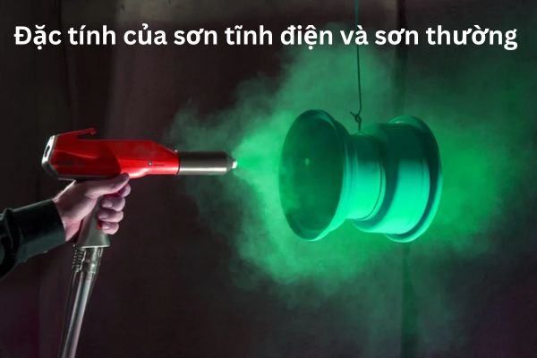 Đặc tính của sơn tĩnh điện và sơn thường 