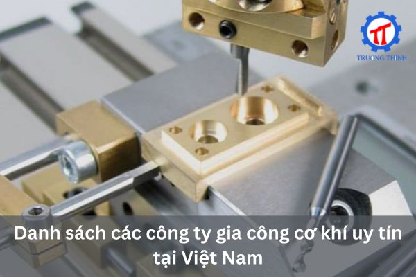 Danh sách các công ty gia công cơ khí uy tín tại Việt Nam