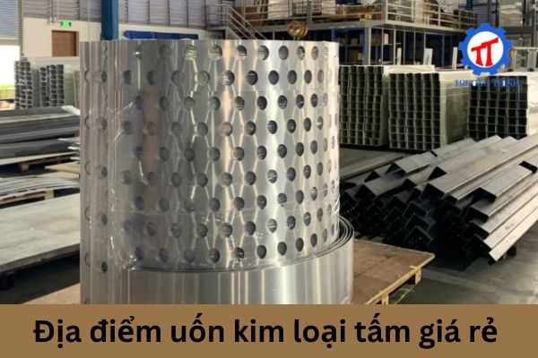 Địa điểm uốn kim loại tấm giá rẻ