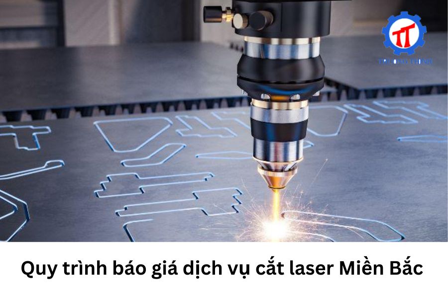 Quy trình báo giá dịch vụ cắt laser Miền Bắc 
