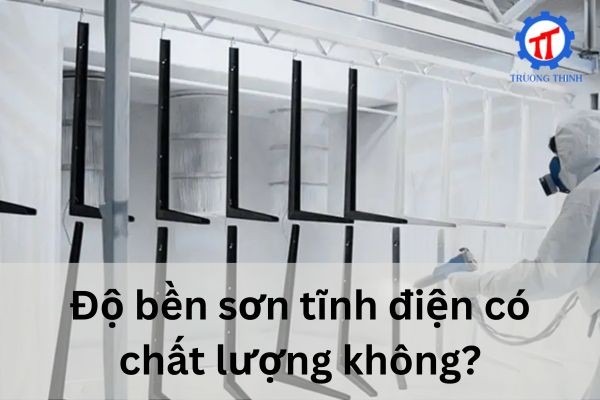 Độ bền sơn tĩnh điện có chất lượng không?