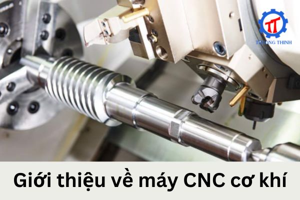 Giới thiệu về máy CNC cơ khí