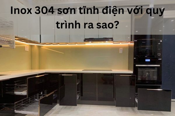Inox 304 sơn tĩnh điện với quy trình ra sao?