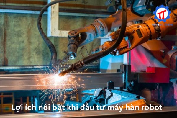 Lợi ích nổi bật khi đầu tư máy hàn robot
