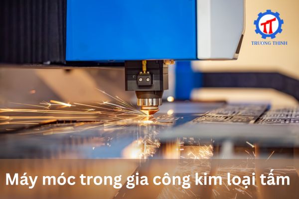 Máy móc trong gia công kim loại tấm 