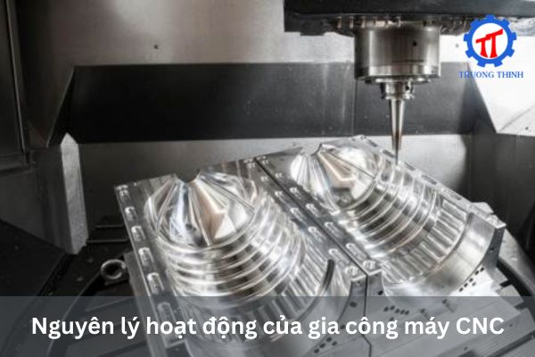 Nguyên lý hoạt động của gia công máy CNC