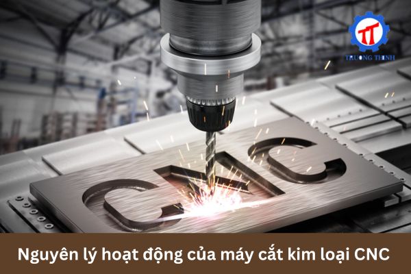 Nguyên lý hoạt động của máy cắt kim loại CNC