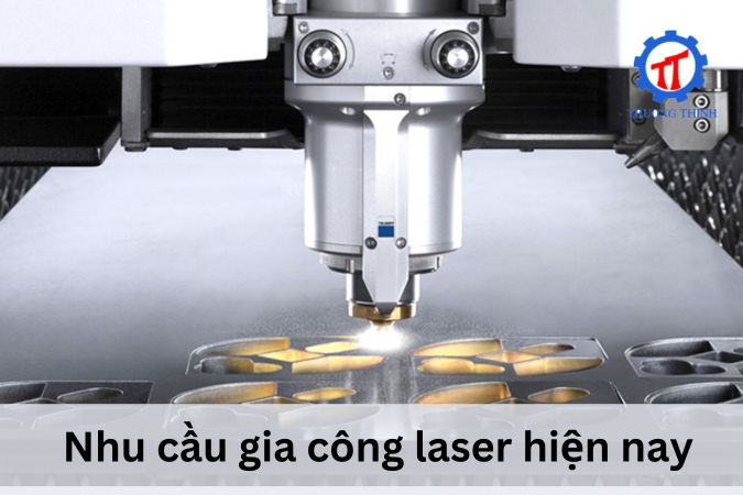 Nhu cầu gia công laser hiện nay