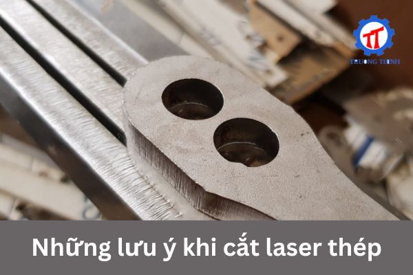 Những lưu ý khi cắt laser thép