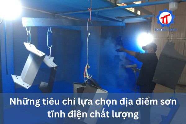 Những tiêu chí lựa chọn địa điểm sơn tĩnh điện chất lượng