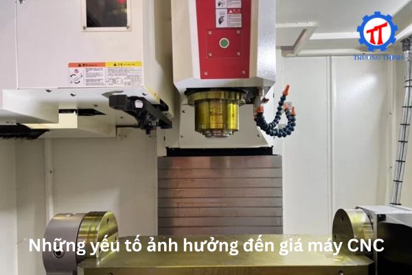 Những yếu tố ảnh hưởng đến giá máy CNC