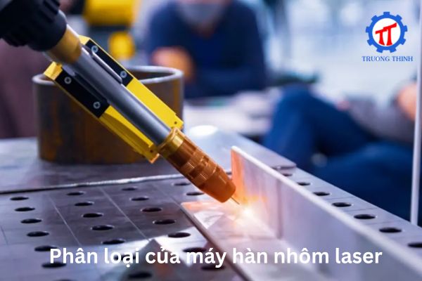 Phân loại của máy hàn nhôm laser 