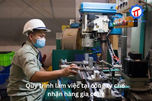 Quy trình làm việc tại công ty cho nhận hàng gia công