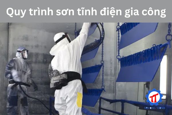 Quy trình sơn tĩnh điện gia công