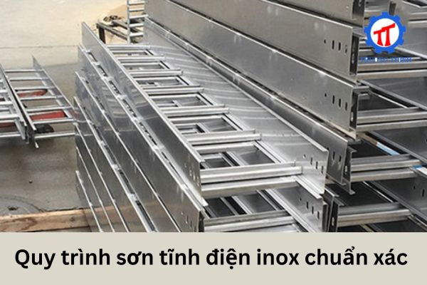 Quy trình sơn tĩnh điện inox chuẩn xác