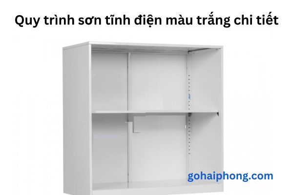 Quy trình sơn tĩnh điện màu trắng chi tiết