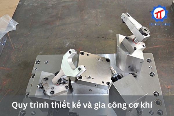Quy trình thiết kế và gia công cơ khí