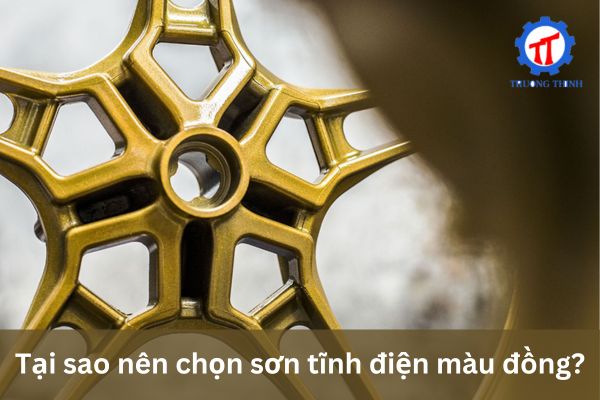 Tại sao nên chọn sơn tĩnh điện màu đồng?