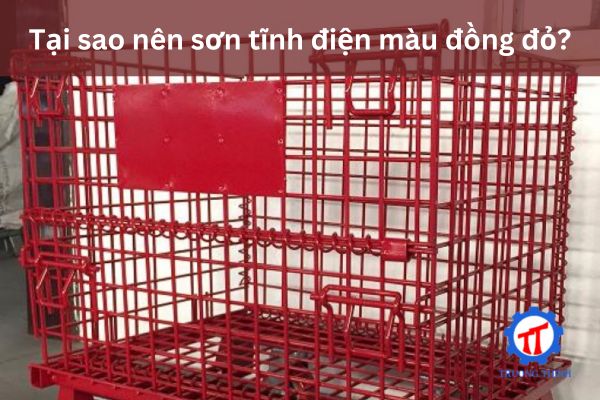 Tại sao nên sơn tĩnh điện màu đồng đỏ?