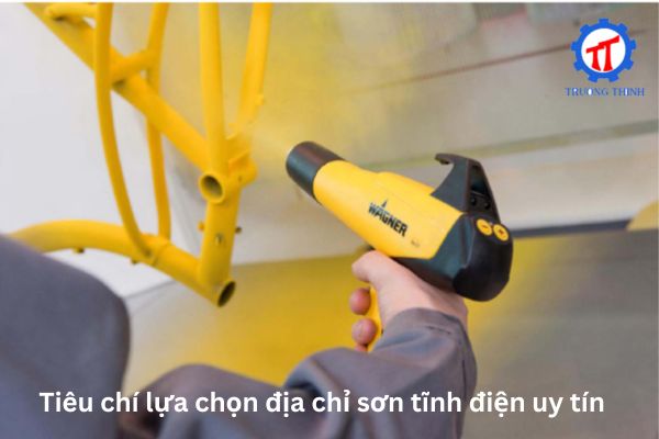 Tiêu chí lựa chọn địa chỉ sơn tĩnh điện uy tín