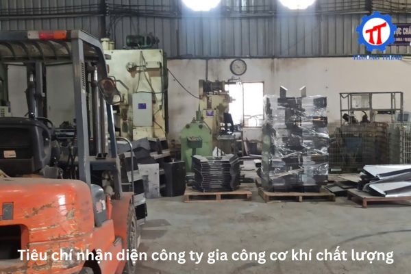 Tiêu chí nhận diện công ty gia công cơ khí chất lượng