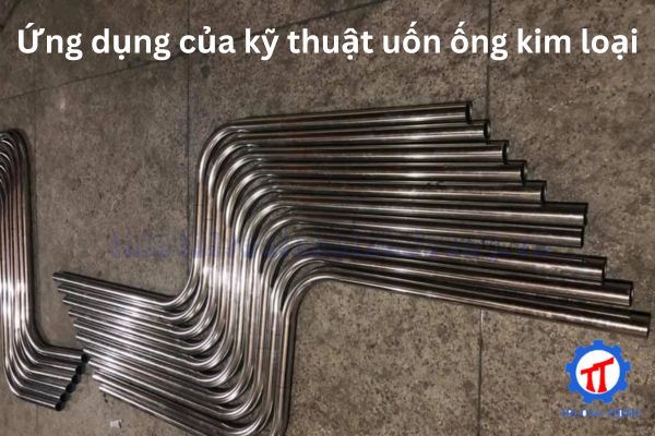 Ứng dụng của kỹ thuật uốn ống kim loại