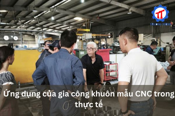 Ứng dụng của gia công khuôn mẫu CNC trong thực tế