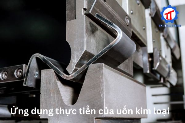 Ứng dụng thực tiễn của uốn kim loại