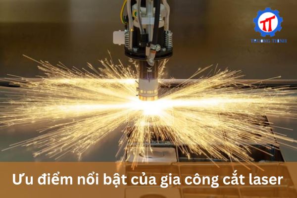 Ưu điểm nổi bật của gia công cắt laser