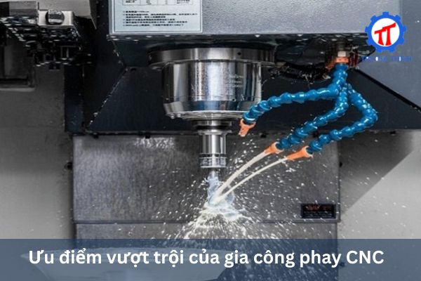 Ưu điểm vượt trội của gia công phay CNC